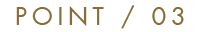 POINT / 03